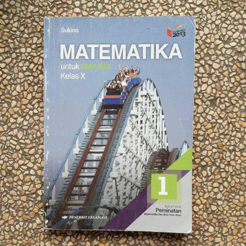 buku Matematika Sma Kls 10.11.12 Peminatan revisi kurikulum 13.sukino-Mat 10