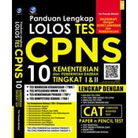 PANDUAN LENGKAP LOLOS TES CPNS 10 KEMENTERIAN DAN PEMERINTAH DAERAH TINGKAT I & II