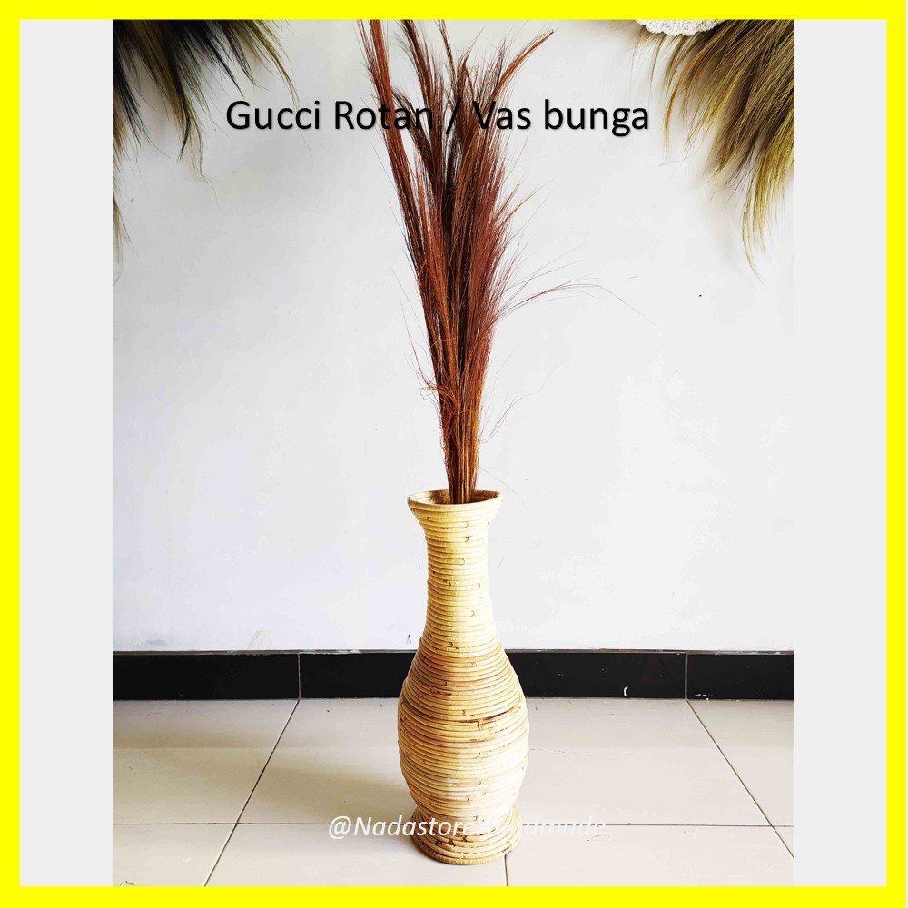 PREMIUM GUCCI ROTAN / GUCI / VAS BUNGA KERING / POT BUNGA VS 07