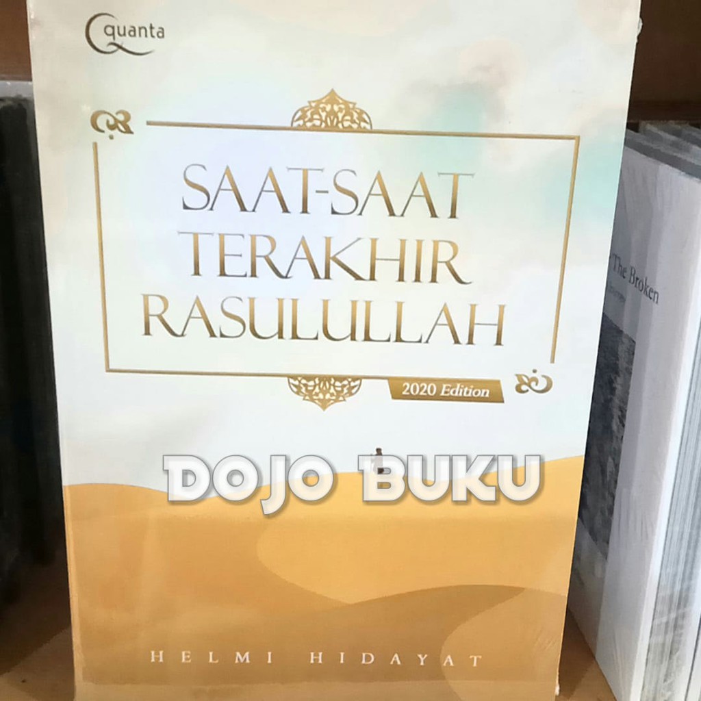 Saat-saat Terakhir Rasulullah by Helmi Hidayat