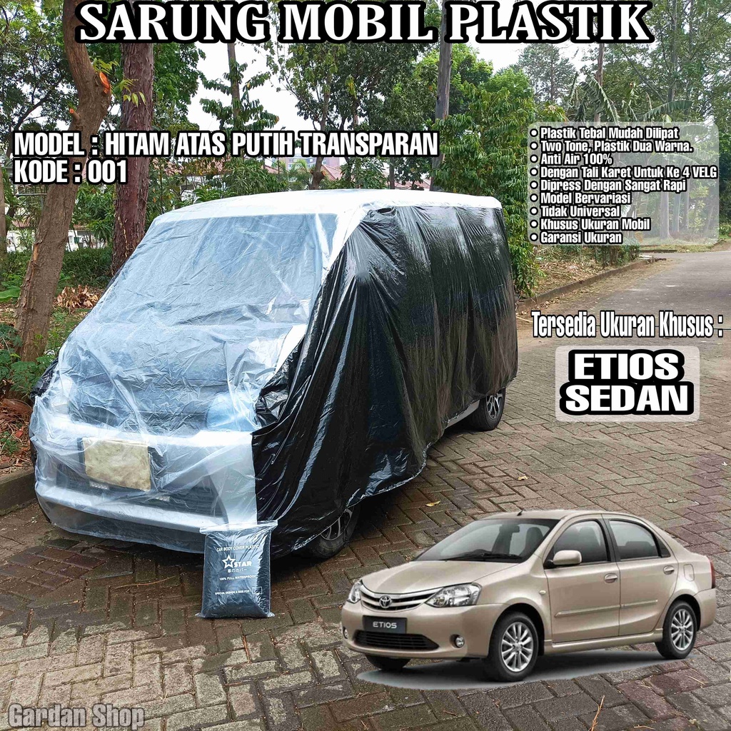 Sarung Mobil Plastik ETIOS SEDAN Hitam Atas Putih Transparan Full Anti Air