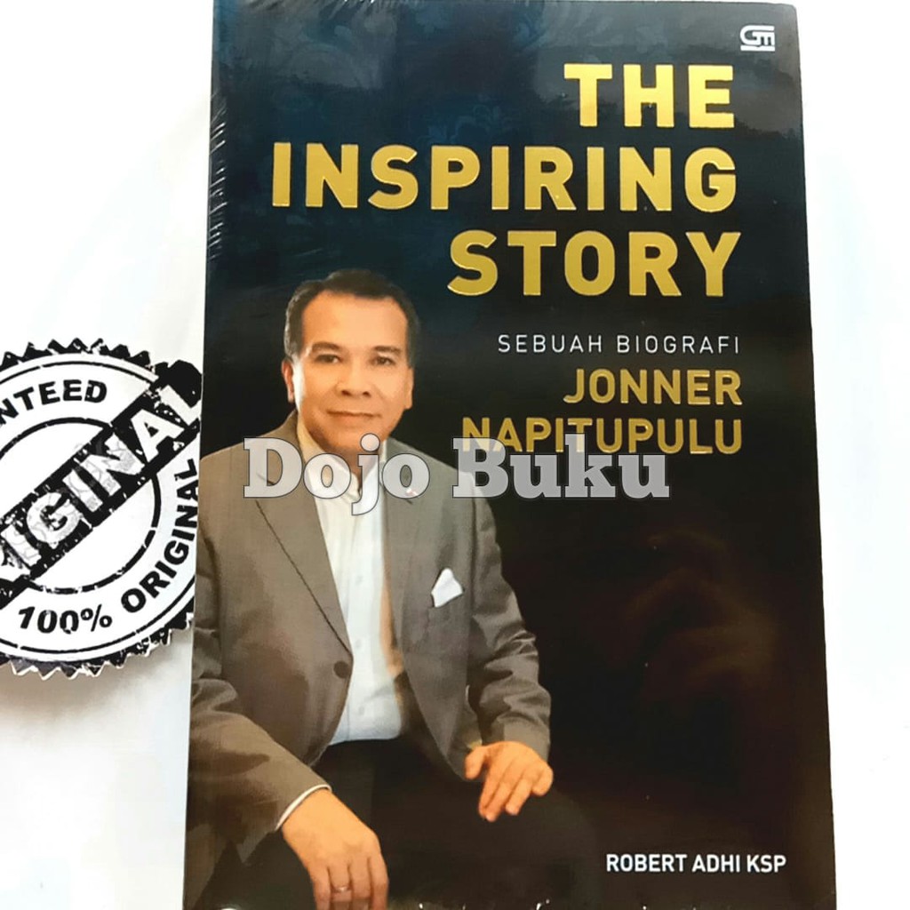 The Inspiring Story : Sebuah Biografi Jonner Napitupulu By Robert Adhi