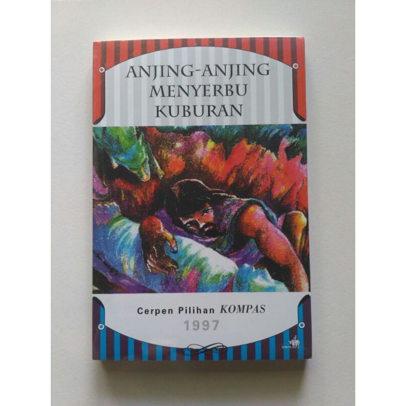 [Promo] Anjing-anjing Menyerbu Kuburan - Cerpen Pilihan Kompas 1997