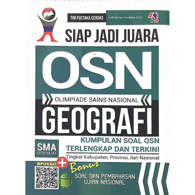 OSN SMA Siap Jadi Juara - Olimpiade Astronomi Kebumian Komputer Biologi Kimia Fisika Matematika (OLIMPIADE SAINS NASIONAL) SMA SEDERAJAT - Tim Pustaka Cerdas-GEOGRAFI