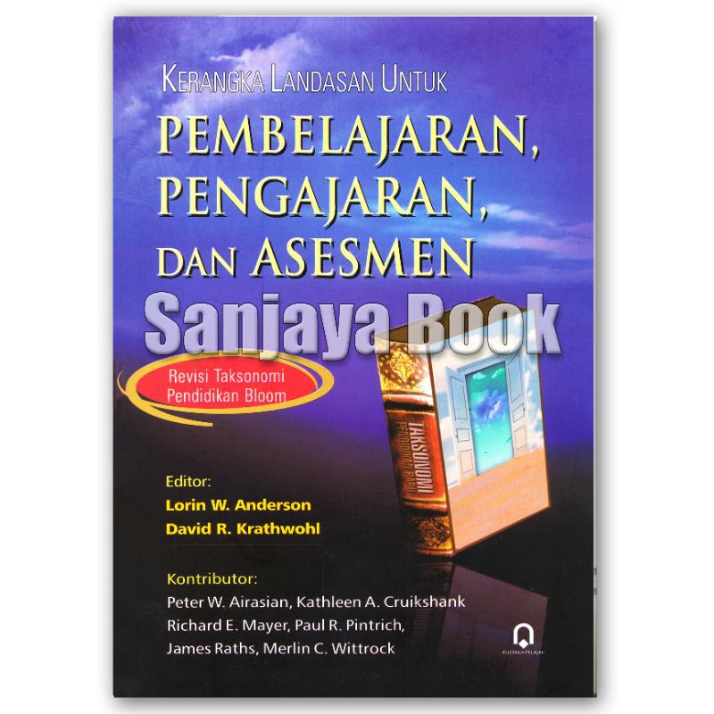 kerangka landasan PEMBELAJARAN PENGAJARAN & ASESMEN revisi taksonomi pendidikan bloom Lorin anderson