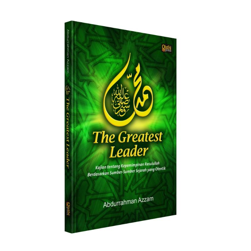 Muhammad The Greatest Leader - Kajian tentang Kepemimpinan Rasulullah