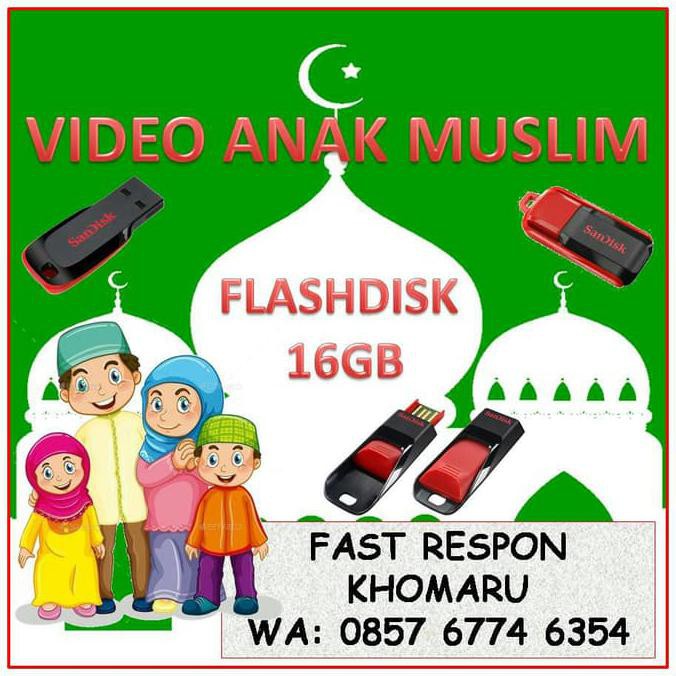 FLASHDISK SANDISK 16 GB, VIDEO ANAK MUSLIM ( Bukan DVD Anak Sholeh )