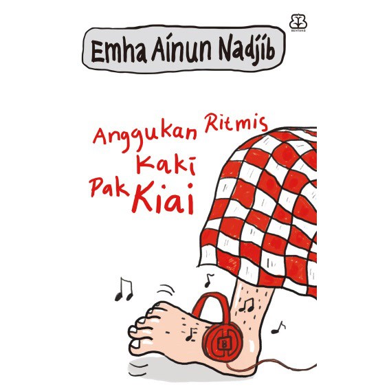 ANGGUKAN RITMIS KAKI PAK KIAI Emha Ainun Nadjib
