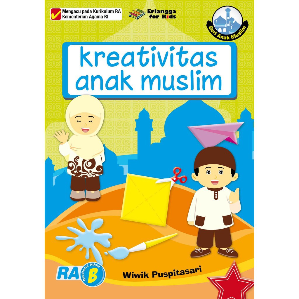 Buku Erlangga TK 2017000060 ANAK MUSLIM: KREATIVITAS RA B