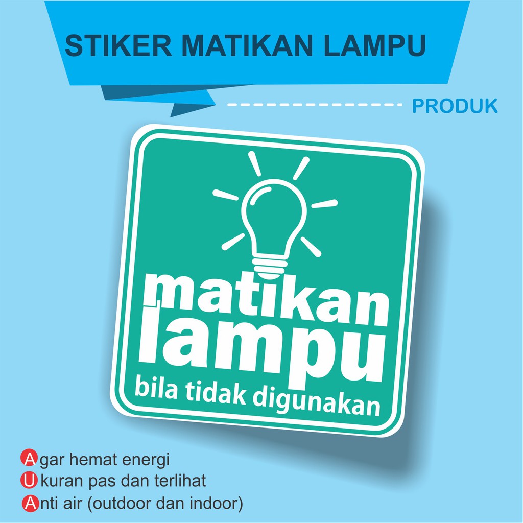 

STIKER hemat energi MATIKAN LAMPU