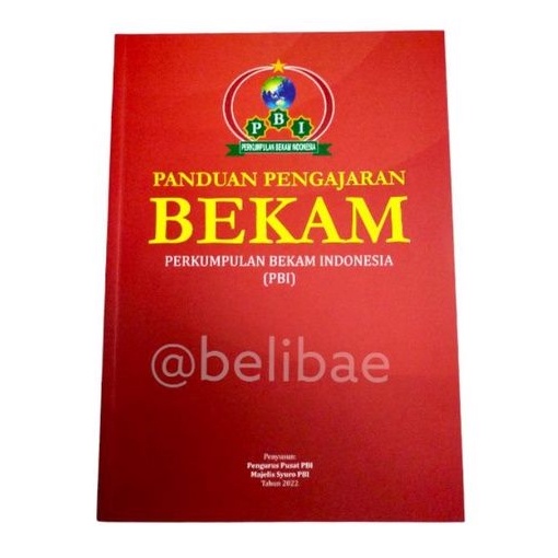 BUKU PANDUAN PENGAJARAN BEKAM PERKUMPULAN BEKAM INDONESIA (PBI) BUKU MERAH PUTIH PBI