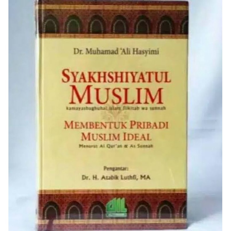 Syakhshiyatul Muslim (Membentuk Pribadi Muslim Ideal)