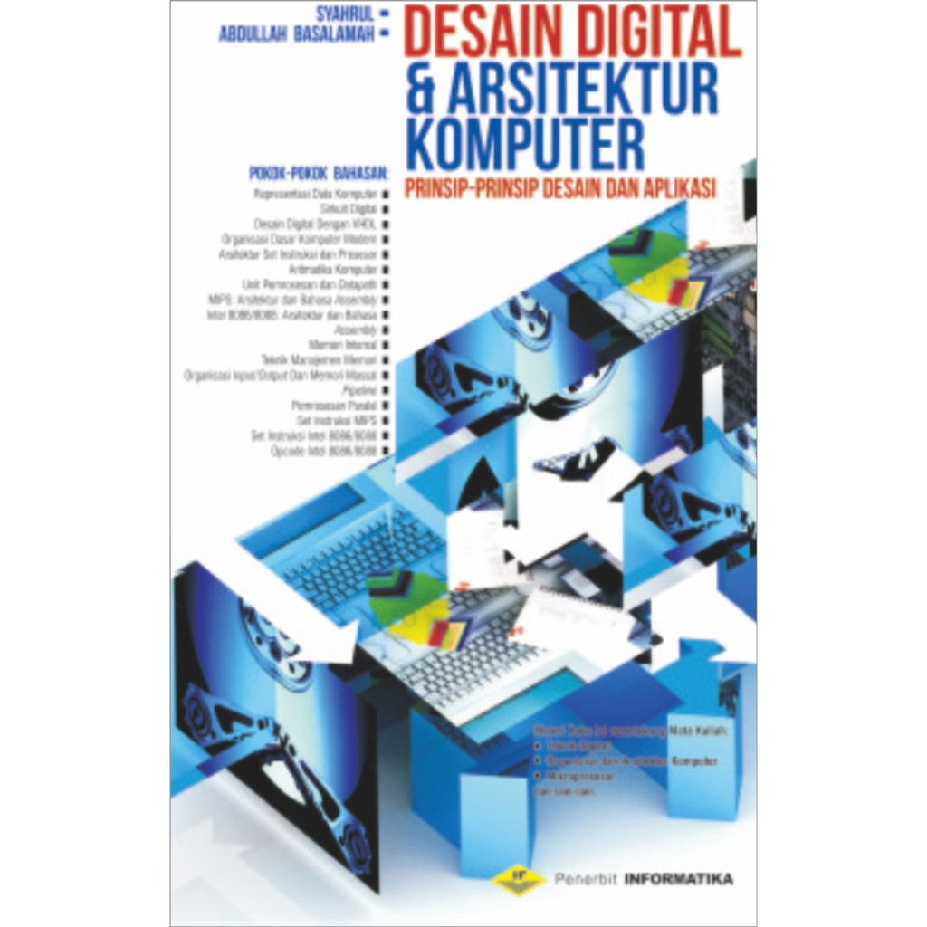 BUKU DESAIN DIGITAL & ARSITEKTUR KOMPUTER (PRINSIP-PRINSIP DESAIN DAN APLIKASI