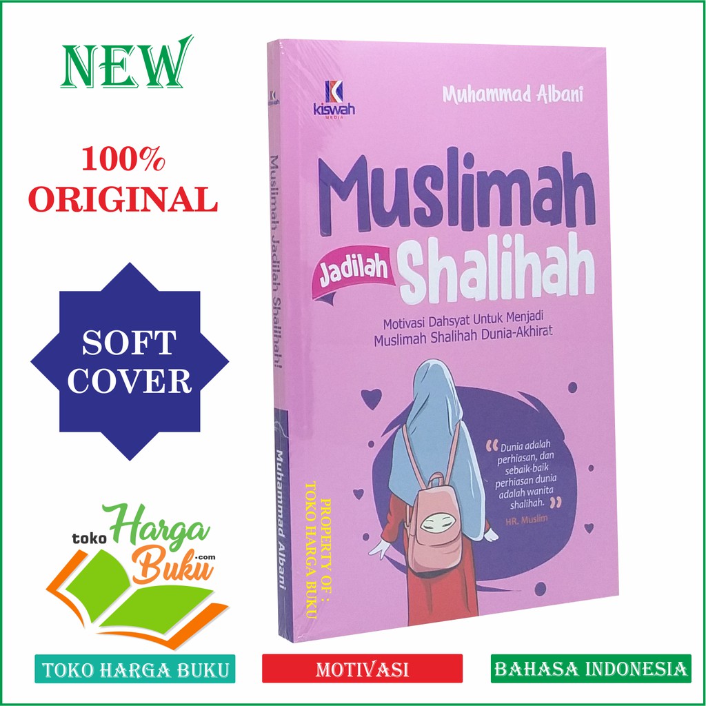 Muslimah Jadilah Shalihah-Motivasi Dahsyat Untuk Menjadi Muslimah Shalihah Dunia Akhirat KSW