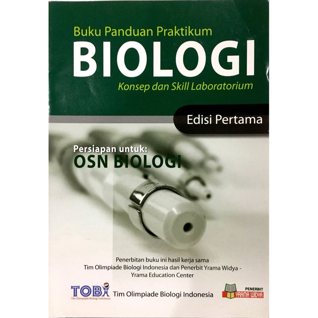 BUKU OSN BIOLOGI-PANDUAN PRAKTIKUM BIOLOGI : KONSEP DAN SKILL LABORATORIUM EDISI PERTAMA