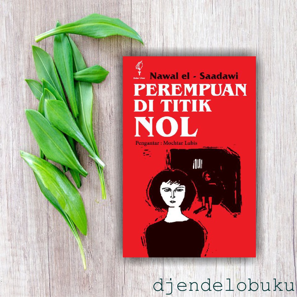 Buku Perempuan di Titik Nol Novel Best Seller Feminisme & Sastra Dunia Karya Nawal El-Saadawi