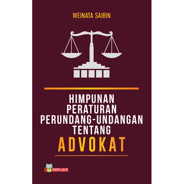 

BUKU HIMPUNAN PERATURAN PERUNDANG-UNDANGAN TENTANG ADVOKAT