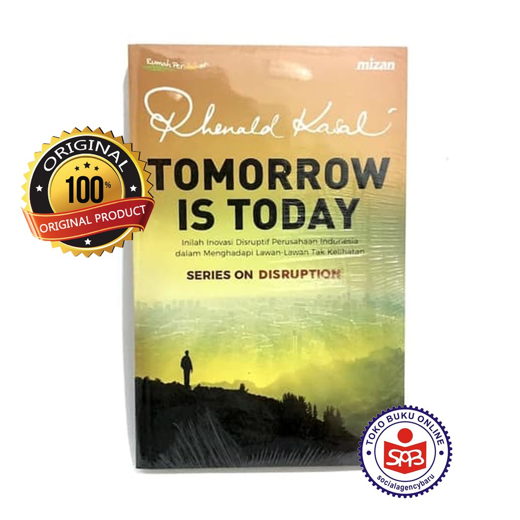 Tomorrow is Today - Rhenald Kasali