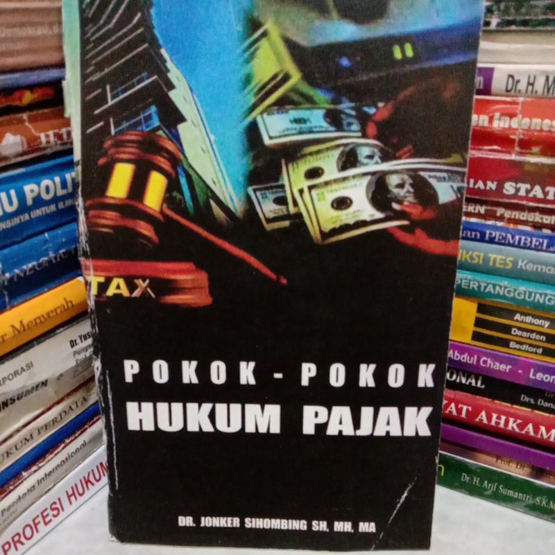 

Pokok pokok hukum pajak By DR. jonker Sihombing