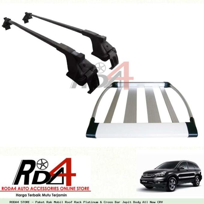 Paket Rak Mobil Roof Rack Platinum & Cross Bar Jepit Body All New CRV rod4 Murah