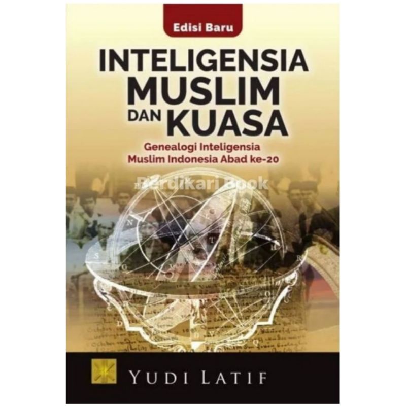 INTELIGENSIA MUSLIM DAN KUASA : YUDI LATIF