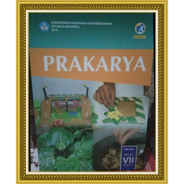 

Buku Prakarya SMP/Mts kls 7 semester 2.Diknas edisi revisi 2017