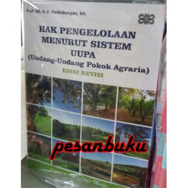 

Buku Hak Pengelolaan Menurut Sistem UUPA (Undang-Undang Pokok Agraria) Oleh A. P. Parlindungan