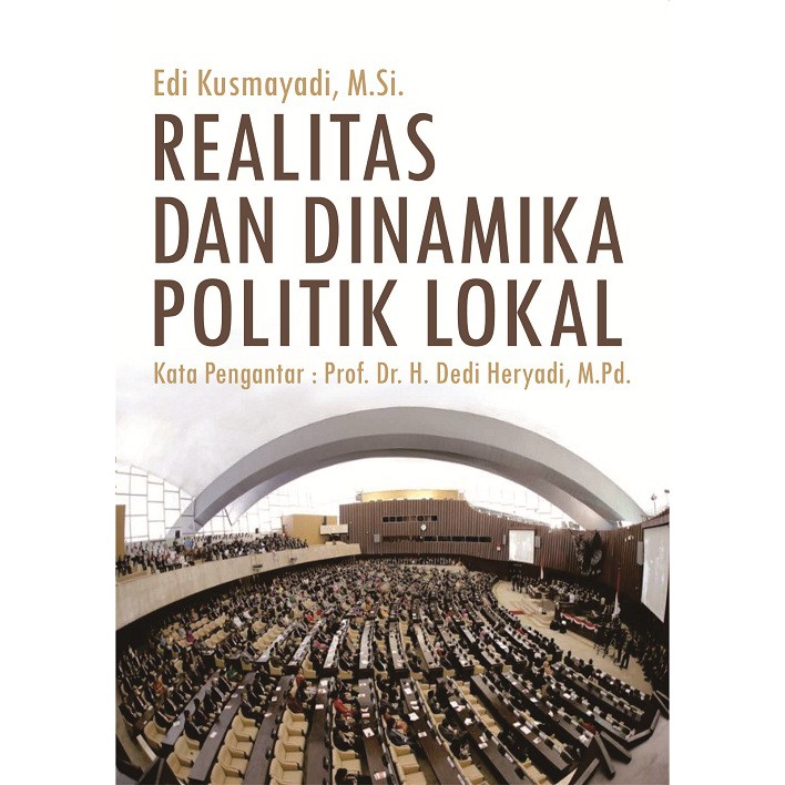 Deepublish - Buku Realitas dan Dinamika Politik Lokal