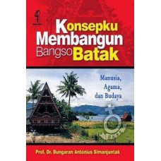 

Buku Konsepku Membangun Bangso Batak: Manusia, Agama, dan Budaya