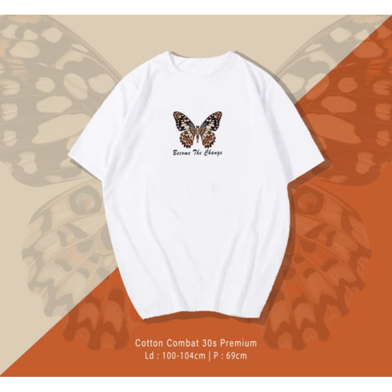 T-SHIRT / TUMBLR KAOS BECOME BUTTERFLY OVERSIZE PREMIUM