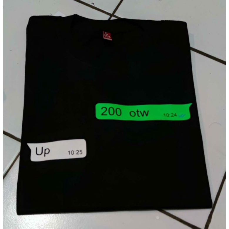 Baju T-shirt Kaos chat WA 200 otw up bisa custom kata suka suka l kaos unik