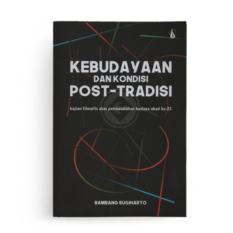 Berdikari - Kebudayaan dan Kondisi Post-Tradisi - Kanisius