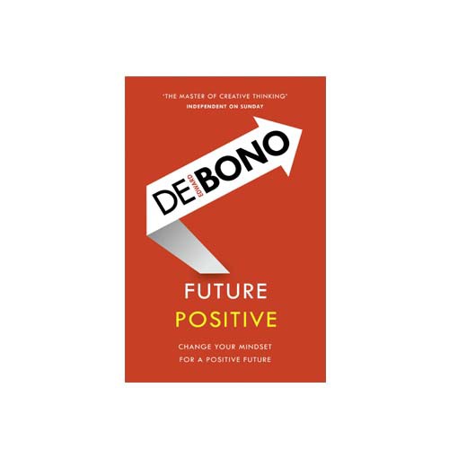 Edward De Bono : Future Positive