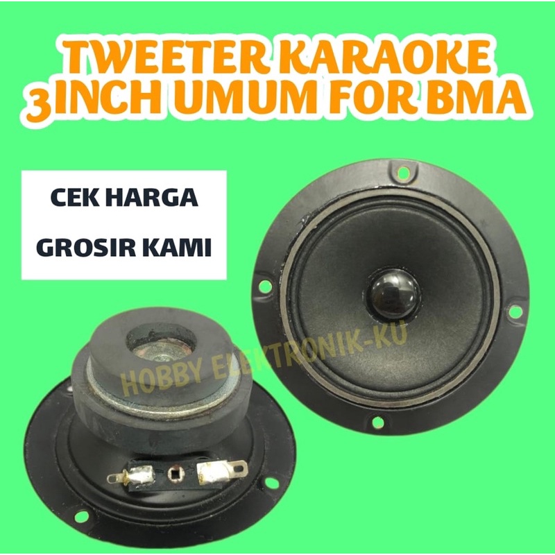 TWEETER KARAOKE 3INCH UMUM FOR BMA