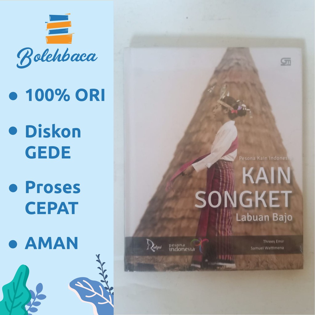 Pesona Kain Indonesia: Kain Songket Labuan Bajo (HARD COVER) Oleh Threes E & Samuel W - Gramedia