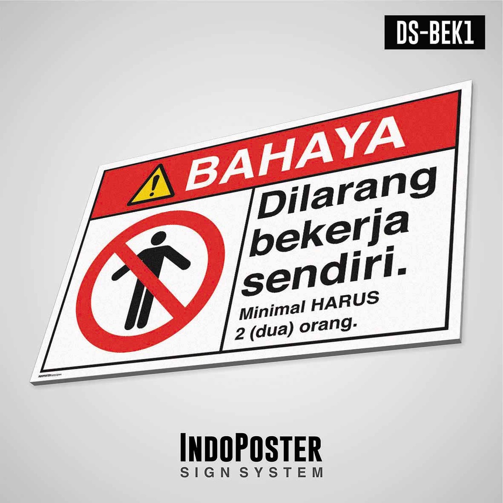 

Safety Sign Rambu K3 PVC BS ANSI Dilarang Bekerja Sendirian M 45x30cm