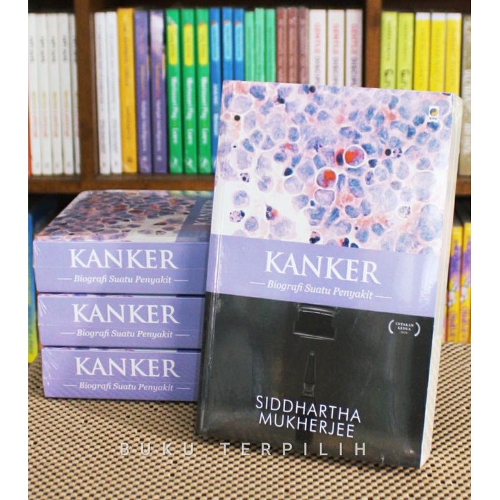 Kanker: Biografi Suatu Penyakit - Siddhartha Mukherjee