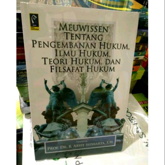 Jual Buku Meuwissen Tentang Pengembanan Hukum Ilmu Hukum Teori Hukum