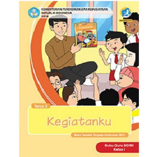 

Kelas 1 Guru - Buku Tematik Terpadu K.13 Tema 3 Kegiatanku Semester 1