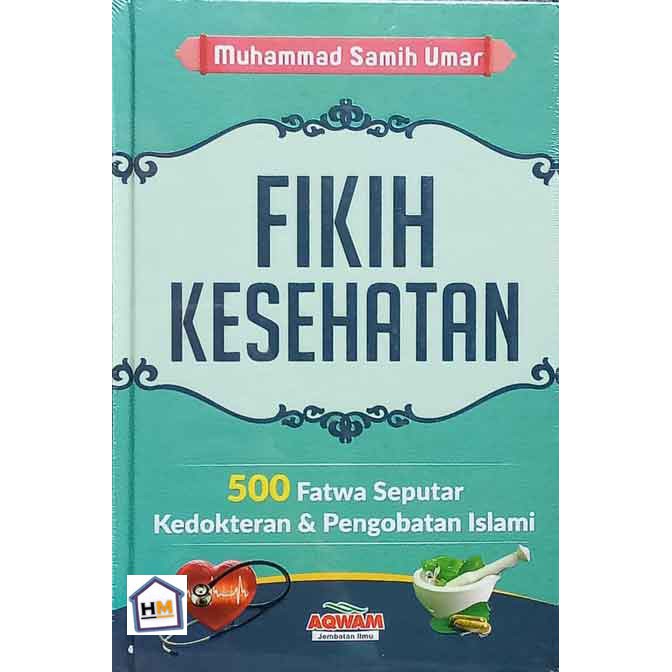 Fikih Kesehatan Fatwa Seputar Kedokteran & Pengobatan Islami