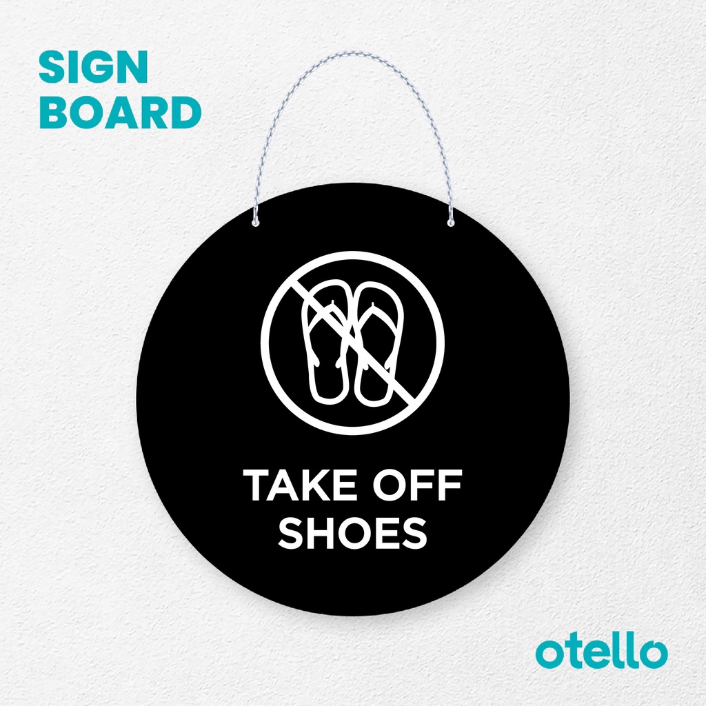 Otello Sign Take Off Shoes Signage Board Acrylic Papan Gantung Akrilik Rantai Petunjuk Toko Modern Minimalist Kafe Restoran Kantor Gedung Cafe