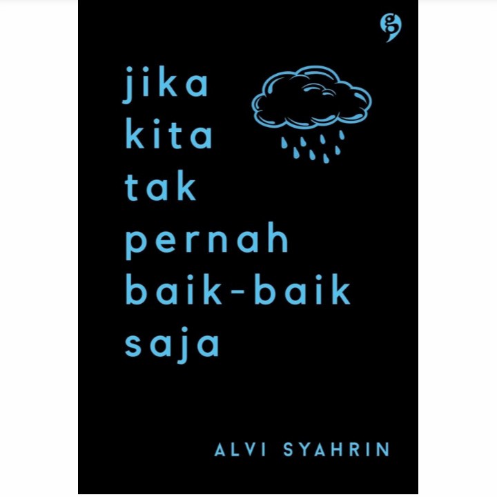 

JIKA KITA TAK PERNAH BAIK BAIK SAJA