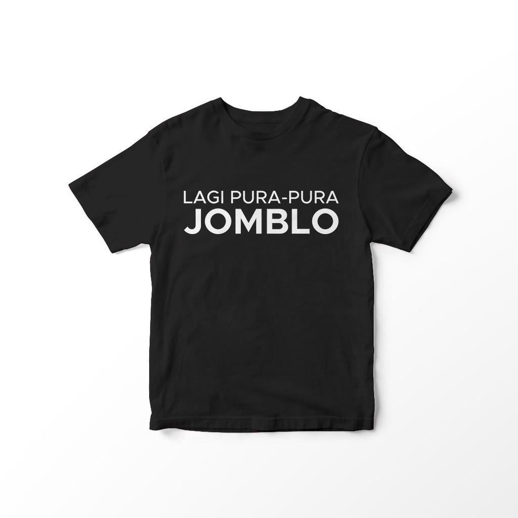 KAOS UNISEX lagi pura pura jomblo / jomblo KATUN 24S