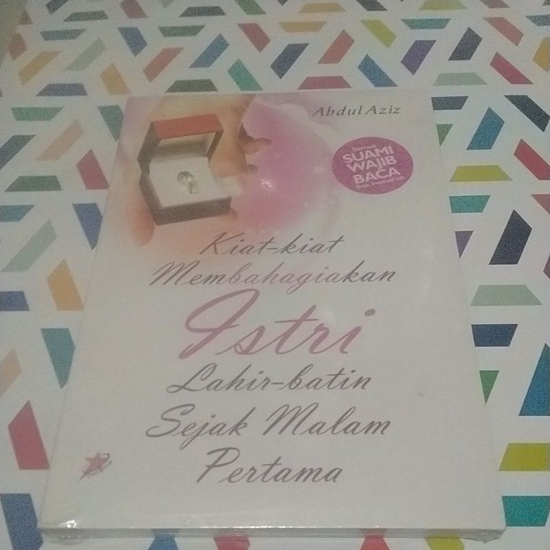 Buku kiat kiat membahagiakan istri lahir batin sejak malam pertama