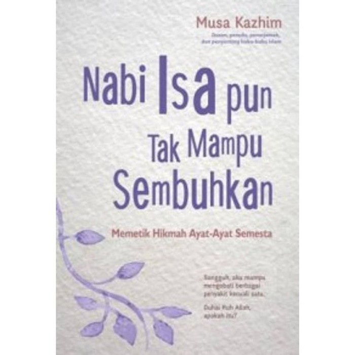 

NABI ISA PUN TAK MAMPU SEMBUHKAN