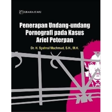 

Buku Penerapan Undang-undang Pornografi pada Kasus Ariel Peterpan