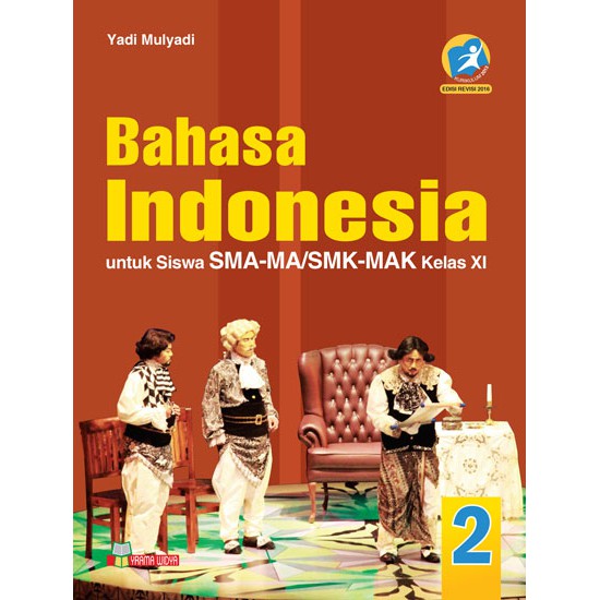  BUKU  PAKET BAHASA  INDONESIA  KELAS XI BAHASA  INDONESIA  