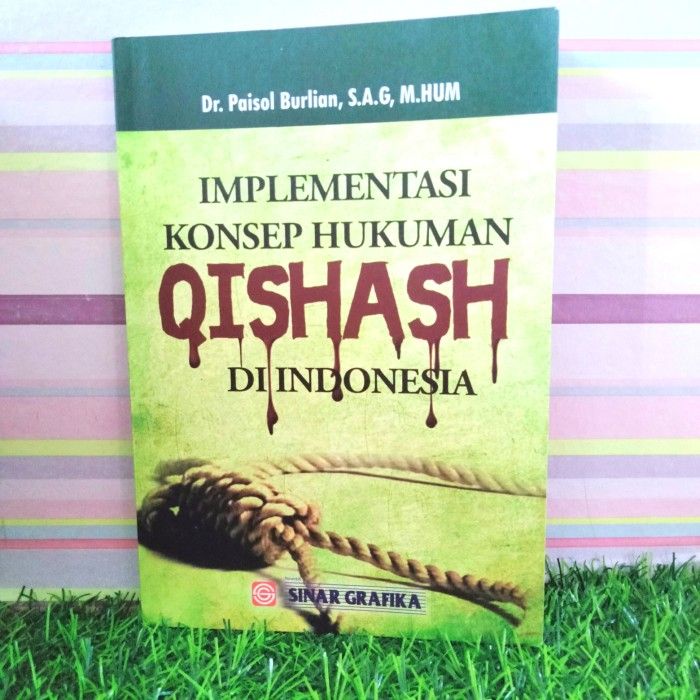 Buku Implementasi konsep hukuman qishash di indonesia