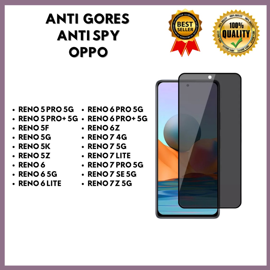 TEMPERED GLASS ANTI SPY - OPPO RENO 5 PRO 5G-RENO 5 PRO+ 5G-RENO 5F-RENO 5G-RENO 5K-RENO 5Z-RENO 6-RENO 6 5G-RENO 6 LITE-RENO 6 PRO 5G-RENO 6 PRO+5G-RENO 6Z-RENO 7 4G-RENO 7 5G-RENO 7 LITE-RENO 7 PRO 5G-RENO 7 SE 5G-RENO 7Z 5G (HOKKY ACC)