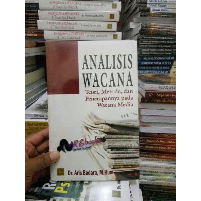 Analisis Wacana Teori Metode Dan Penerapannya Pada Wacana Media Dr Aris Badara Prenada Shopee Indonesia